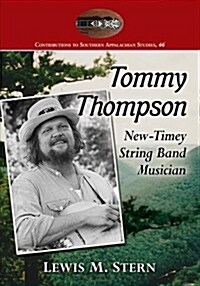 Tommy Thompson: New-Timey String Band Musician (Paperback)