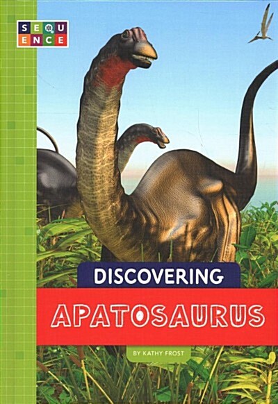 Discovering Apatosaurus (Library Binding)