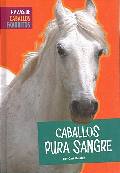 Caballos Pura Sangre (Library Binding)