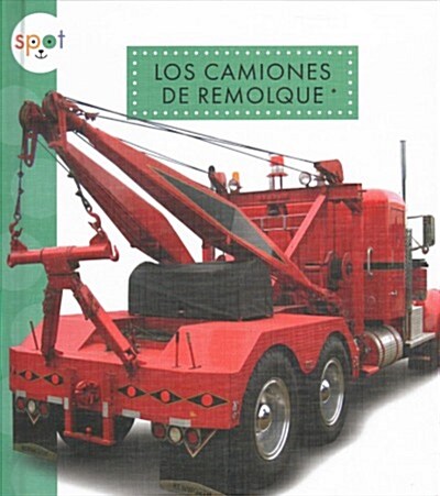 Los camiones de remolque/ Tow Trucks (Library)