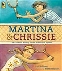 Martina and Chrissie: The Greatest Rivalry in the History of Sports (Paperback)