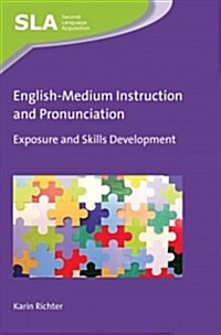 English-Medium Instruction and Pronunciation : Exposure and Skills Development (Hardcover)