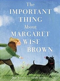 (The) important thing about Margaret Wise Brown 
