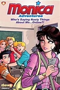 Monica Adventures #3: Whos Saying Nasty Things about Me...Online?! (Paperback)