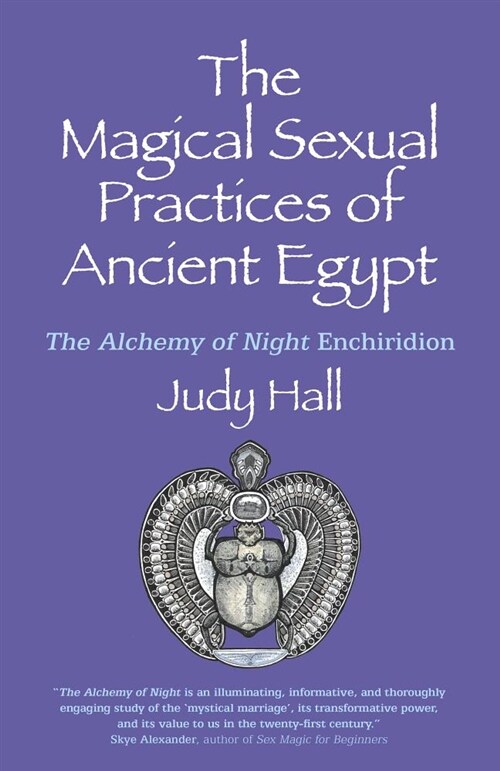 Magical Sexual Practices of Ancient Egypt, The : The Alchemy of Night Enchiridion (Paperback)
