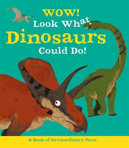 Wow! Look What Dinosaurs Could Do! (Paperback)