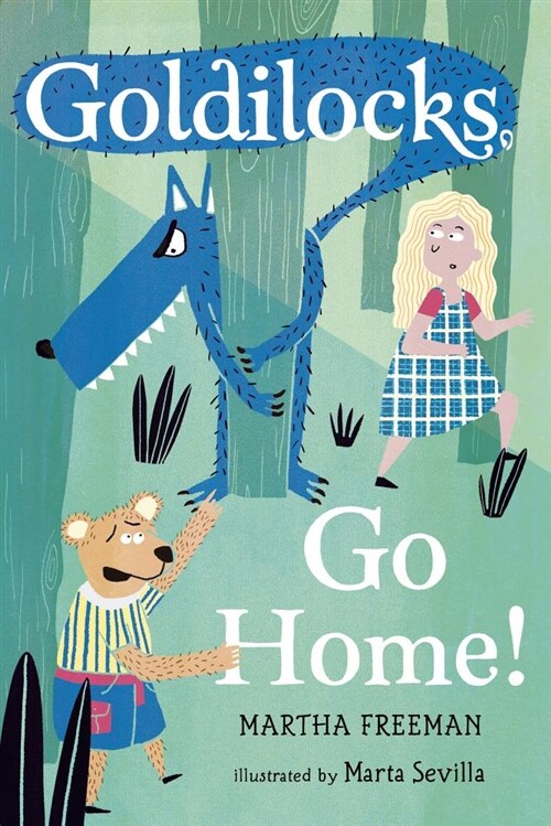 Goldilocks, Go Home! (Hardcover)