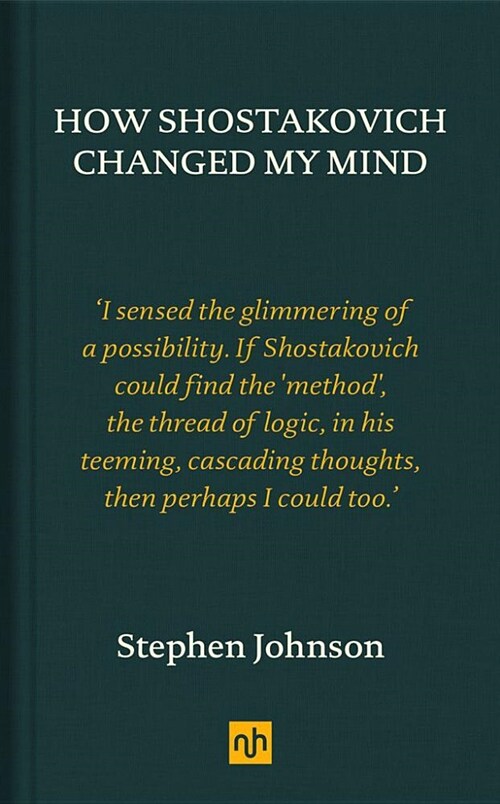 How Shostakovich Changed My Mind (Hardcover)
