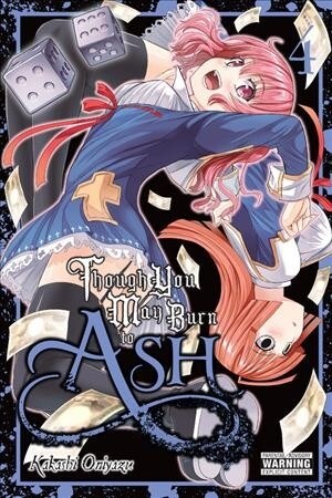 Though You May Burn to Ash, Vol. 4 (Paperback)
