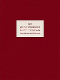 Das Kunsthistorische Institut in Bonn: Geschichte Und Gelehrte (Hardcover)