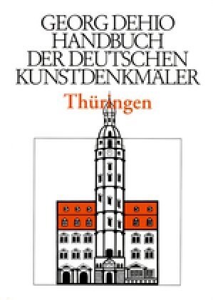 Dehio - Handbuch Der Deutschen Kunstdenkm?er / Th?ingen (Hardcover, 3)