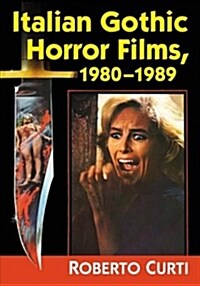Italian Gothic Horror Films, 1980-1989 (Paperback)