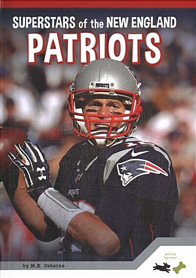 Superstars of the New England Patriots (Library Binding)