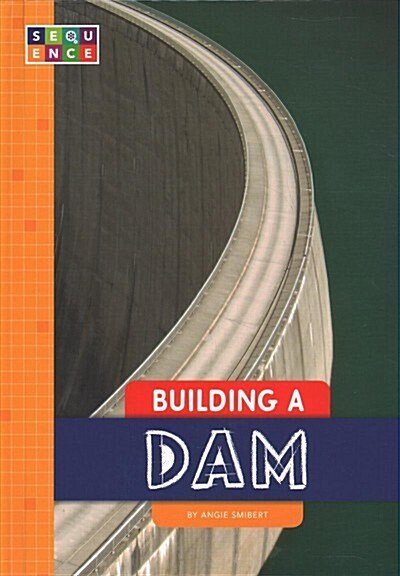 Building a Dam (Library Binding)