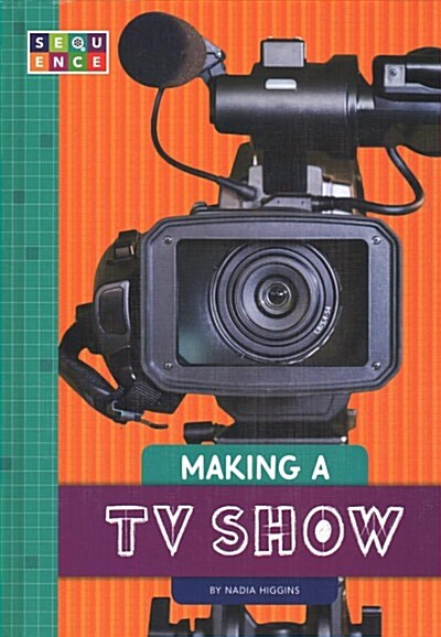 Making a TV Show (Library Binding)