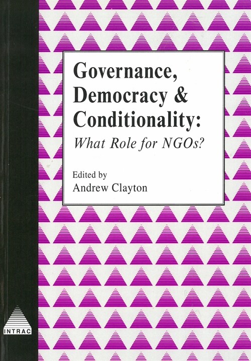 Governance, Democracy and Conditionality : What Role for NGOs? (Paperback)