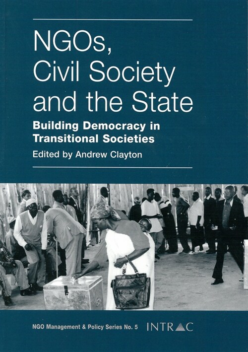 NGOs, Civil Society and the State : Building democracy in transitional societies (Paperback)