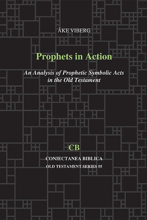 Prophets in Action: An Analysis of Prophetic Symbolic Acts in the Old Testament (Paperback)