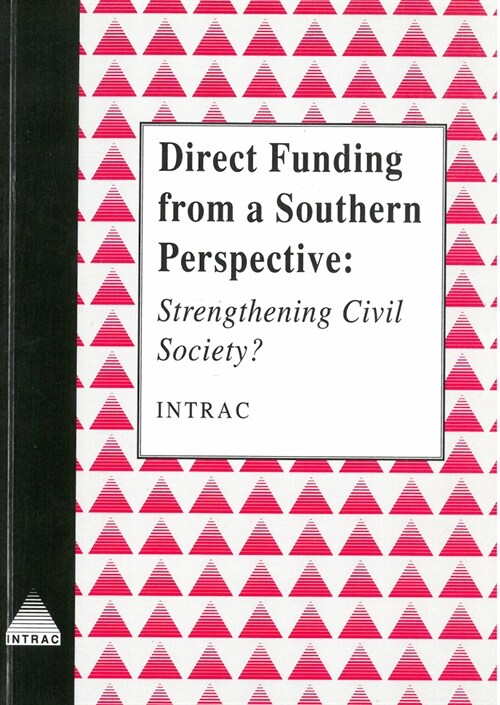 Direct Funding from a Southern Perspective : Strengthening Civil Society? (Paperback)