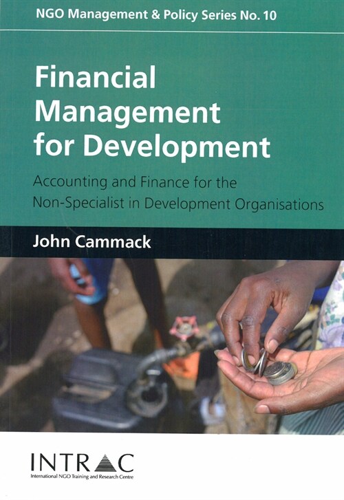 Financial Management for Development : Accounting and Finance for the Non-specialist in Development Organisations (Paperback)