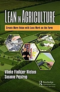 Lean in Agriculture : Create More Value with Less Work on the Farm (Hardcover)