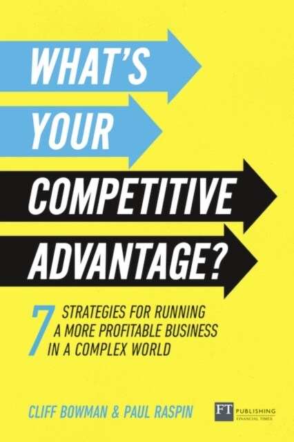 Whats Your Competitive Advantage? : 7 strategies to discover your next source of value (Paperback)