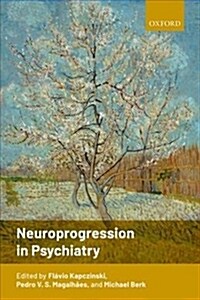 Neuroprogression in Psychiatry (Paperback)