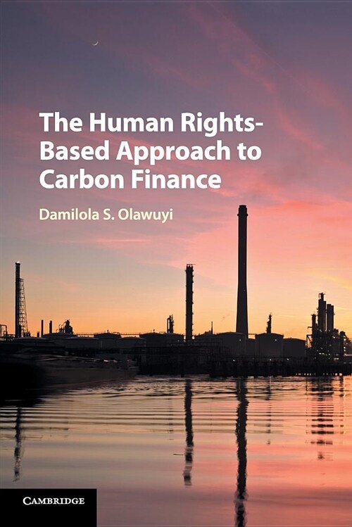 The Human Rights-Based Approach to Carbon Finance (Paperback)