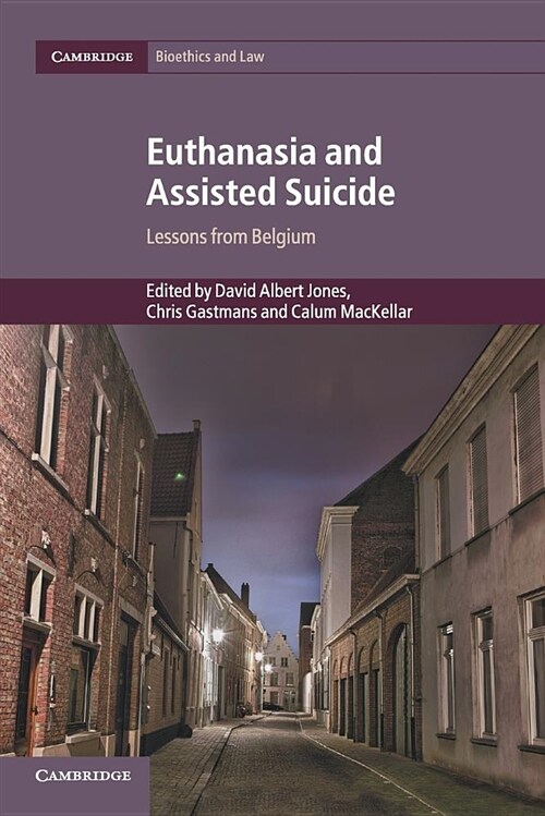 Euthanasia and Assisted Suicide : Lessons from Belgium (Paperback)