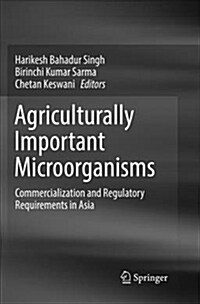 Agriculturally Important Microorganisms: Commercialization and Regulatory Requirements in Asia (Paperback, Softcover Repri)