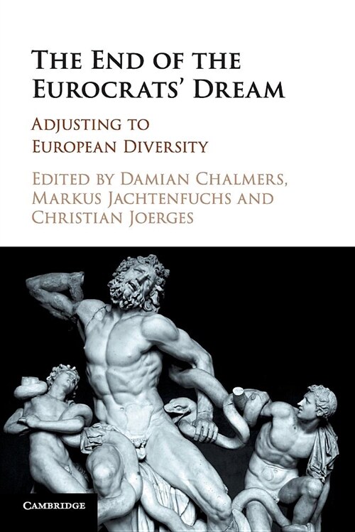 The End of the Eurocrats Dream : Adjusting to European Diversity (Paperback)