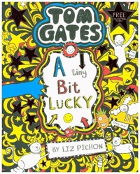 Tom Gates. [7], (A)Tiny Bit Lucky