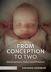 From Conception to Two Years : Development, Policy and Practice (Paperback)