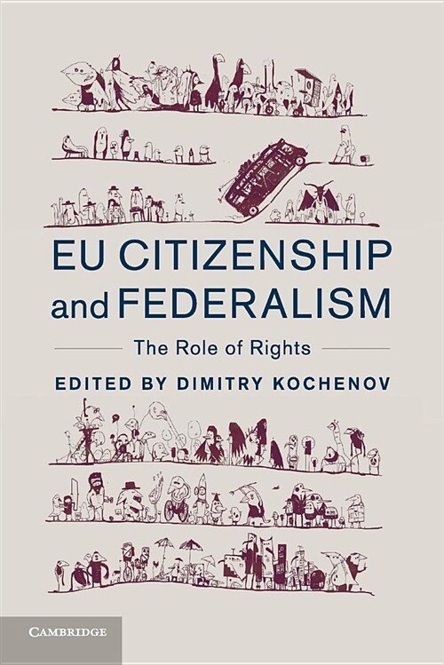 EU Citizenship and Federalism : The Role of Rights (Paperback)