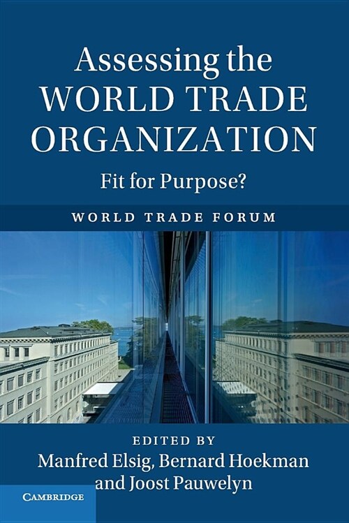 Assessing the World Trade Organization : Fit for Purpose? (Paperback)