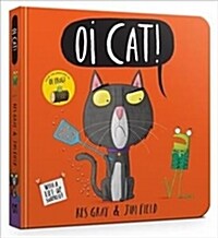 Oi Cat! Board Book (Board Book)