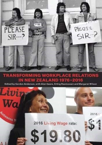 Transforming Workplace Relations in New Zealand 1976-2016 (Paperback)