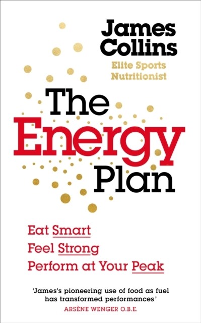 The Energy Plan : Eat Smart, Feel Strong, Perform at Your Peak (Paperback)