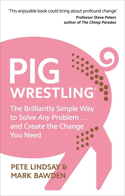 [중고] Pig Wrestling : The Brilliantly Simple Way to Solve Any Problem… and Create the Change You Need (Paperback)