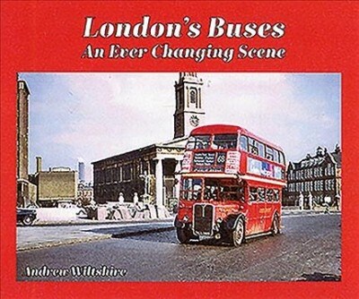 Londons Buses - An Ever Changing Scene (Hardcover)