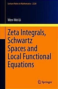 Zeta Integrals, Schwartz Spaces and Local Functional Equations (Paperback, 2018)