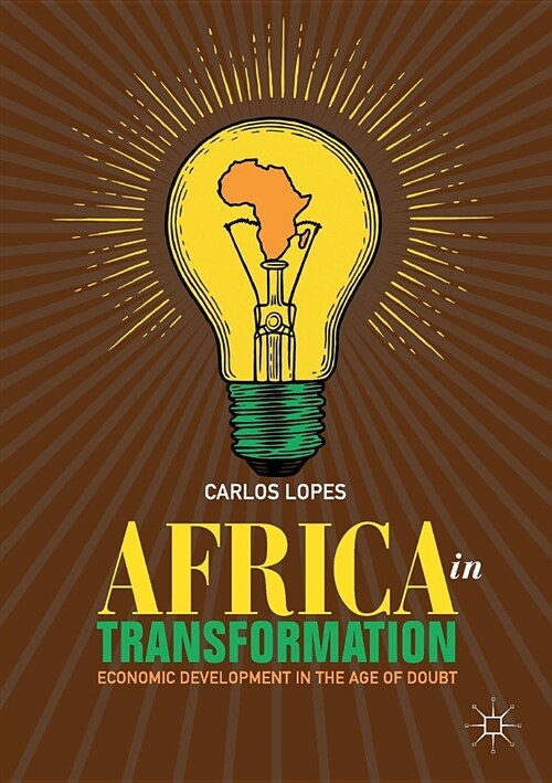 Africa in Transformation: Economic Development in the Age of Doubt (Paperback, 2019)