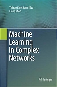 Machine Learning in Complex Networks (Paperback, Softcover Repri)