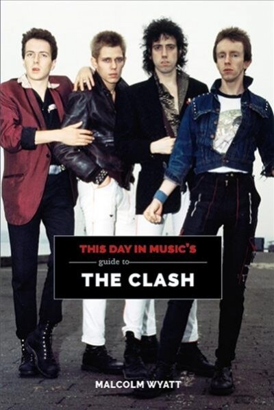 This Day In Musics Guide To The Clash (Paperback)