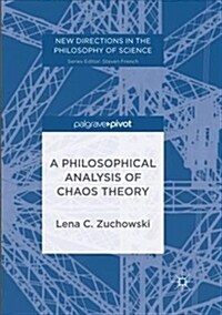 A Philosophical Analysis of Chaos Theory (Paperback, Softcover Repri)