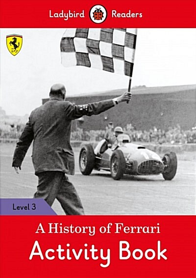 A History of Ferrari Activity Book - Ladybird Readers Level 3 (Paperback)