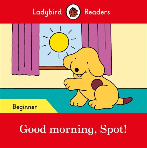 Ladybird Readers Beginner Level - Spot - Spot! (ELT Graded Reader) (Paperback)