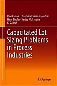 Capacitated Lot Sizing Problems in Process Industries (Hardcover, 2019)