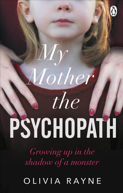 My Mother, the Psychopath : Growing up in the shadow of a monster (Paperback)