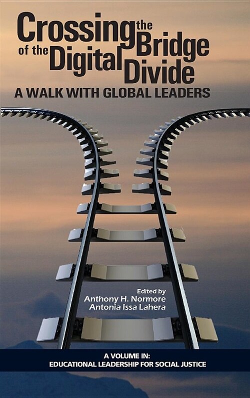 Crossing the Bridge of the Digital Divide: A Walk with Global Leaders (HC) (Hardcover)